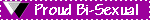 Proud Bi-Sexual